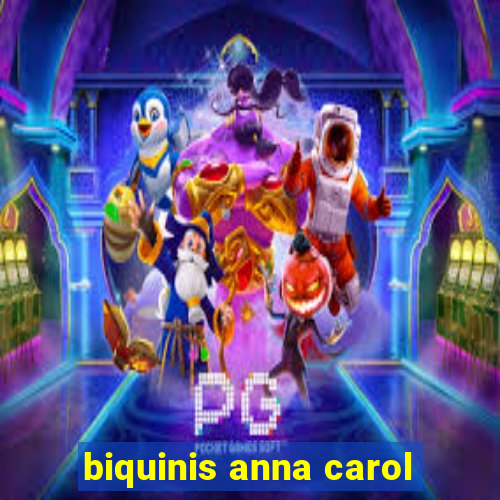 biquinis anna carol